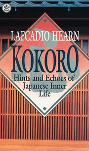 Cover of: Kokoro: hints and echoes of Japanese inner life. by Lafcadio Hearn