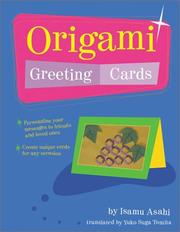 Cover of: Origami Greeting Cards: A Guide to Making Unique, Attractive Cards for Any Occasion