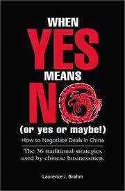 Cover of: When yes means no! (or yes or maybe): how to negotiate a deal in China
