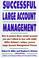 Cover of: Successful large account management