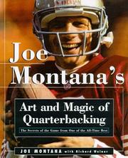 Joe Montana's Art and Magic of Quarterbacking by Joe Montana, Richard Weiner