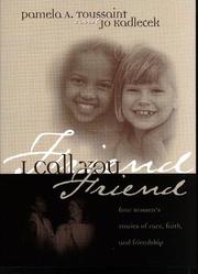 Cover of: I call you friend: four women's stories of race, faith, and friendship