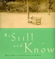Cover of: Be still and know: how to have a conversation with God