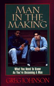Cover of: Man in the making: what you need to know as you're becoming a man