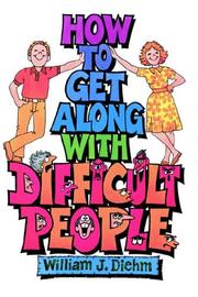 Cover of: How to get along with difficult people