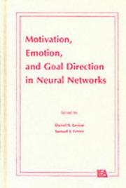 Cover of: Motivation, emotion, and goal direction in neural networks