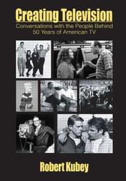 Cover of: Creating television: conversations with the people behind 50 years of American TV