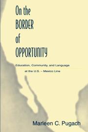 Cover of: On the border of opportunity: education, community, and language at the U.S.-Mexico line