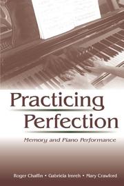 Cover of: Practicing Perfection: Memory and Piano Performance (Expertise, Research and Applications.)