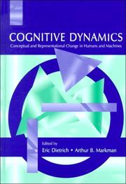 Cover of: Cognitive dynamics: conceptual and representational change in humans and machines