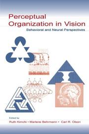 Perceptual organization in vision : behavioral and neural perspectives