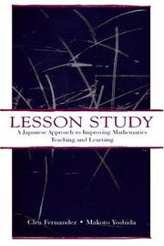 Cover of: Lesson Study: A Japanese Approach To Improving Mathematics Teaching and Learning (Studies in Mathematical Thinking and Learning)