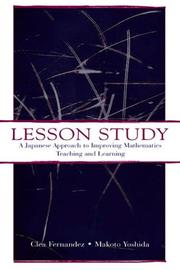 Cover of: Lesson Study: A Japanese Approach to Improving Mathematics Teaching and Learning (Studies in Mathematical Thinking and Learning) (Studies in Mathematical Thinking and Learning)