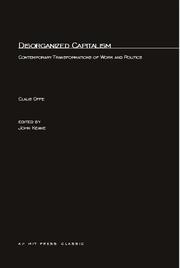Cover of: Disorganized capitalism: contemporary transformations of work and politics