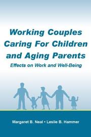 Working couples caring for children and aging parents : effects on work and well-being