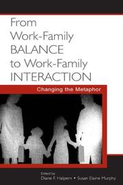 Cover of: From Work-Family Balance to Work-Family Interaction: Changing the Metaphor