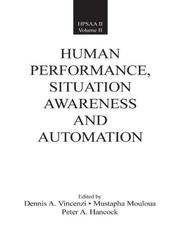 Cover of: Human Performance, Situation Awareness and Automation: Current Research and Trends (HPSAA II) (Hpsaa II)
