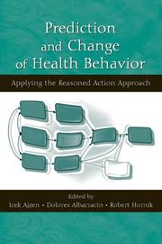 Cover of: Prediction and Change of Health Behavior: Applying the Reasoned Action Approach