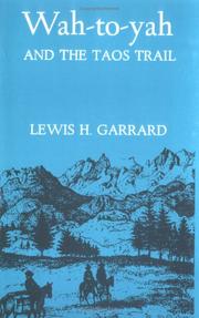 Wah-to-yah and the Taos Trail by Lewis Hector Garrard