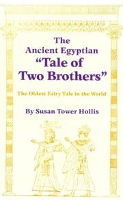The ancient Egyptian "tale of two brothers" by Susan T. Hollis
