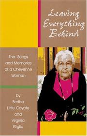 Cover of: Leaving everything behind: the songs and memories of a Cheyenne woman