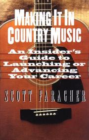 Cover of: Making it in country music: an insider's guide to launching or advancing your career