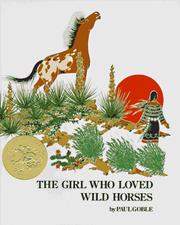 Cover of: Girl Who Loved Wild Horses, The by Paul Goble