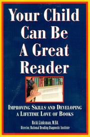 Cover of: Your child can be a great reader: improving skills and developing a lifetime love of books