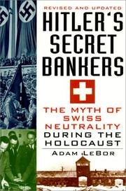 Hitler's Secret Bankers: The Myth Of Swiss Neutrality During The Holocau by Kensington