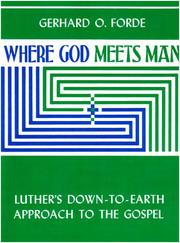 Cover of: Where God meets man: Luther's down-to-earth approach to the Gospel