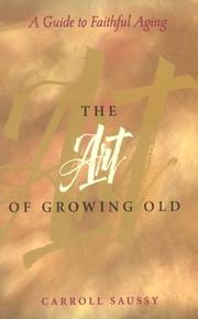 Cover of: The art of growing old by Carroll Saussy