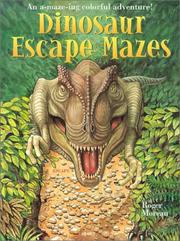 Cover of: Dinosaur Escape Mazes: An A-MAZE-ing Colorful Adventure!