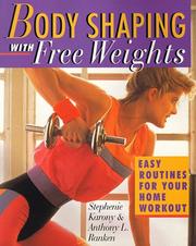 Cover of: Body shaping with free weights: easy routines for your home workout