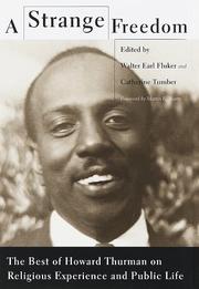 Cover of: A strange freedom: the best of Howard Thurman on religious experience and public life