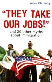 Cover of: "They Take Our Jobs!" by Aviva Chomsky