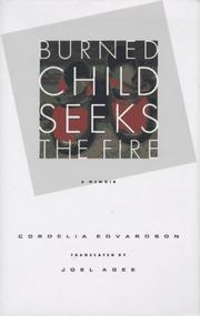 Burned child seeks the fire by Cordelia Edvardson