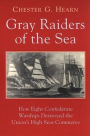 Cover of: Gray Raiders of the Sea: How Eight Confederate Warships Destroyed the Union's High Seas Commerce