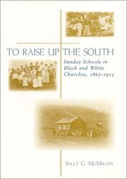 Cover of: To Raise Up the South: Sunday Schools in Black and White Churches, 1865-1915