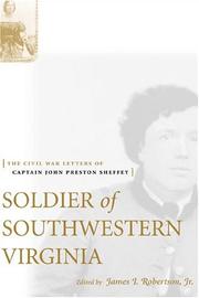 Cover of: Soldier of southwestern Virginia: the Civil War letters of Captain John Preston Sheffey