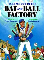 Cover of: Take me out to the bat and ball factory