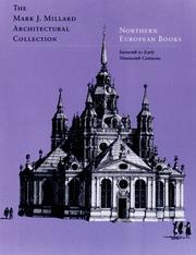 Cover of: The Mark J. Millard Architectural Collection: Northern European Books : Sixteenth to Early Nineteenth Centuries (Mark J Millard Architectural Collection)