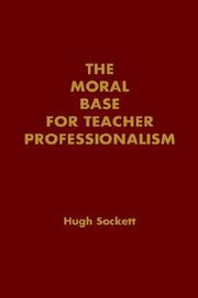 Cover of: The moral base for teacher professionalism