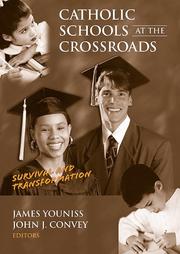 Cover of: Catholic schools at the crossroads: survival and transformation