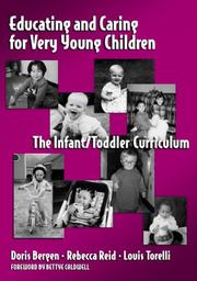 Cover of: Educating and Caring for Very Young Children: The Infant/Toddler Curriculum (Early Childhood Education, 76)