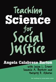 Cover of: Teaching Science for Social Justice (Teaching for Social Justice, 10) by Angela Calabrese Barton, Jason L. Ermer, Tanahia A. Burkett, Margery D. Osborne