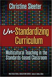 Cover of: Un-standardizing curriculum: multicultural teaching in the standards-based classroom