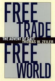 Cover of: Free trade, free world: the advent of GATT