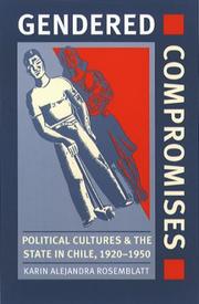 Cover of: Gendered Compromises: Political Cultures and the State in Chile, 1920-1950