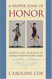 A proper sense of honor : service and sacrifice in George Washington's army