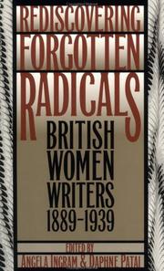 Rediscovering forgotten radicals : British women writers, 1889-1939